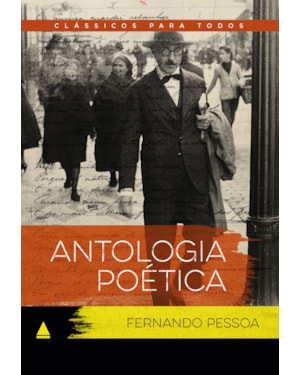 ANTOLOGIA POÉTICA FERNANDO PESSOA: CLÁSSICO PARA TODOS