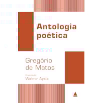 ANTOLOGIA POÉTICA GREGÓRIO DE MATOS