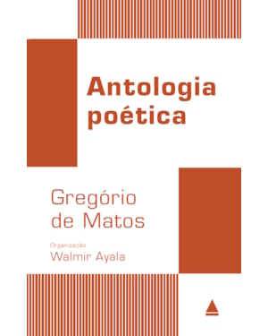 ANTOLOGIA POÉTICA GREGÓRIO DE MATOS