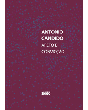 ANTONIO CANDIDO: AFETO E CONVICÇÃO