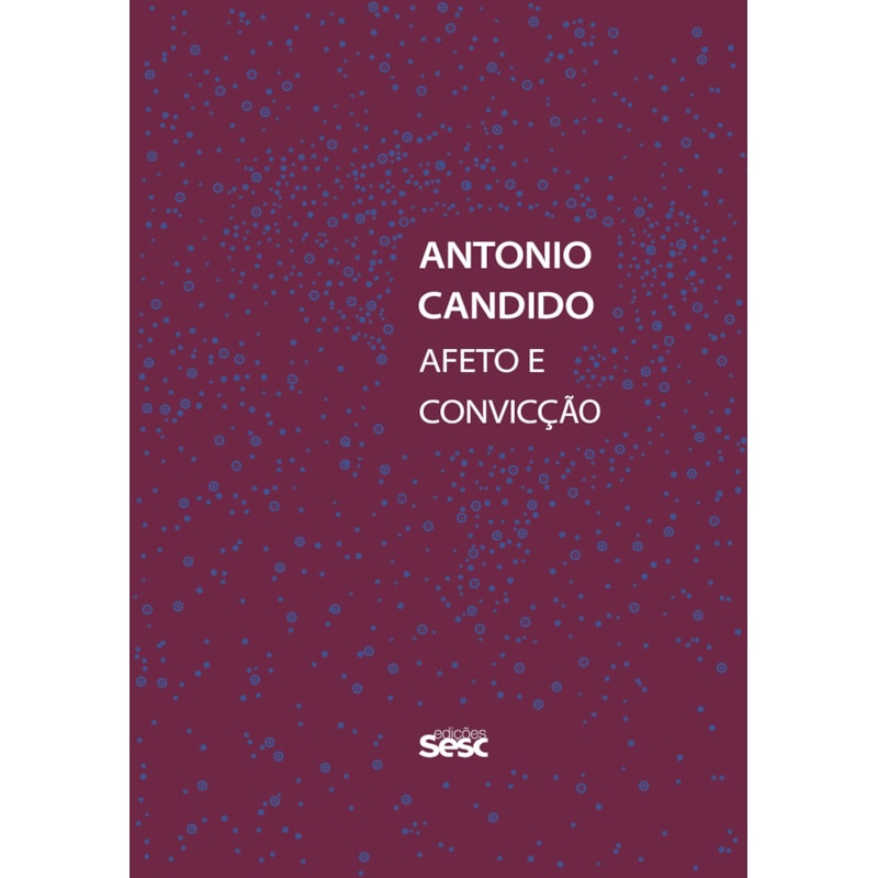 ANTONIO CANDIDO: AFETO E CONVICÇÃO