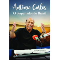 Antonio Carlos o despertador do Brasil