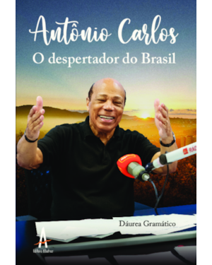 Antonio Carlos o despertador do Brasil