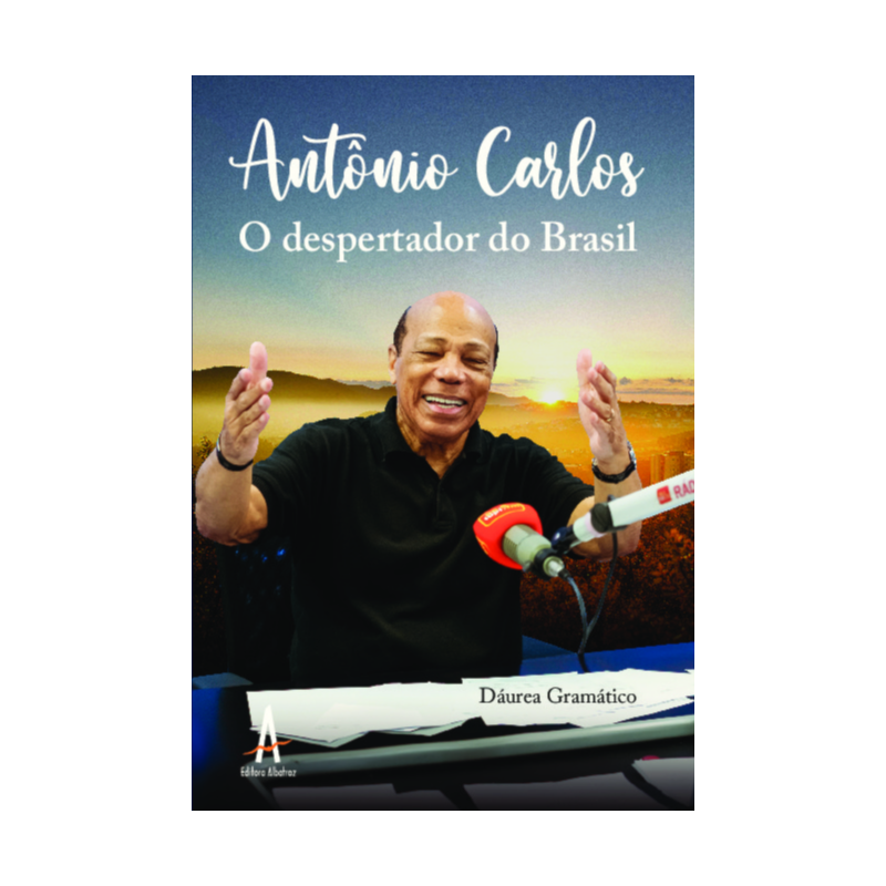 Antonio Carlos o despertador do Brasil