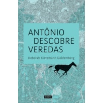 ANTÔNIO DESCOBRE VEREDAS