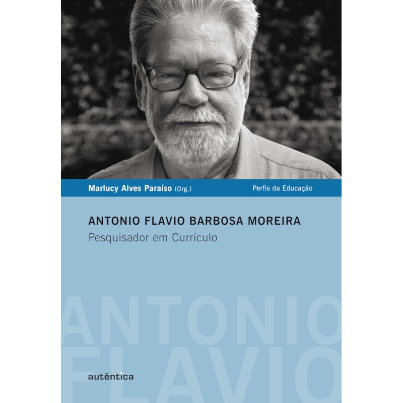 ANTONIO FLAVIO BARBOSA MOREIRA - PESQUISADOR EM CURRÍCULO