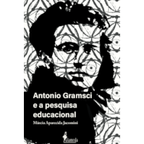 Antonio Gramsci e a pesquisa educacional Antonio Gramsci e a pesquisa educacional