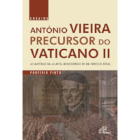 ANTÓNIO VIEIRA PRECURSOR DO VATICANO II