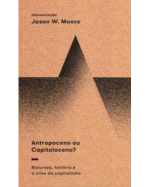 ANTROPOCENO OU CAPITALOCENO
