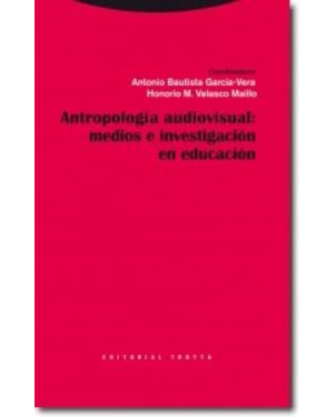ANTROPOLOGIA AUDIOVISUAL MEDIOS E INVESTIGACION EN EDUCACION