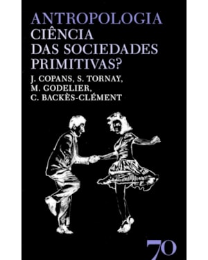 Antropologia: ciência das sociedades primitivas?