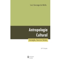 ANTROPOLOGIA CULTURAL: INICIAÇÃO, TEORIA E TEMAS