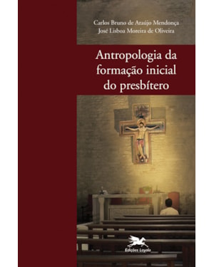 ANTROPOLOGIA DA FORMAÇÃO INICIAL DO PRESBÍTERO