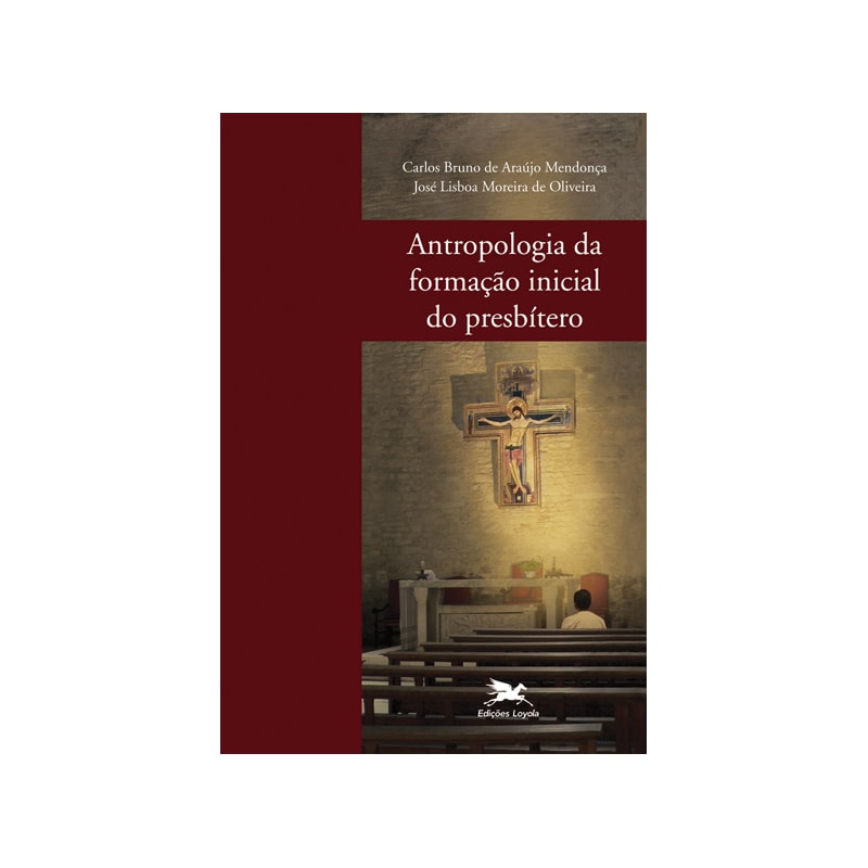 ANTROPOLOGIA DA FORMAÇÃO INICIAL DO PRESBÍTERO