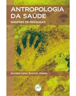 ANTROPOLOGIA DA SAÚDE: SINOPSES DE PESQUISAS