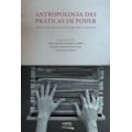 ANTROPOLOGIA DAS PRATICAS DE PODER - REFLEXOES ...