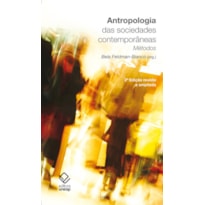 ANTROPOLOGIA DAS SOCIEDADES CONTEMPORÂNEAS - 2ª EDIÇÃO - MÉTODOS