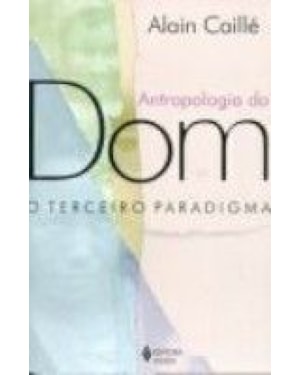 ANTROPOLOGIA DO DOM - O TERCEIRO PARADIGMA
