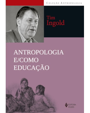 ANTROPOLOGIA E/COMO EDUCAÇÃO