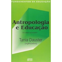 Antropologia e educação: um saber de fronteira