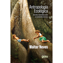 ANTROPOLOGIA ECOLÓGICA: UM OLHAR MATERIALISTA SOBRE AS SOCIEDADES HUMANAS