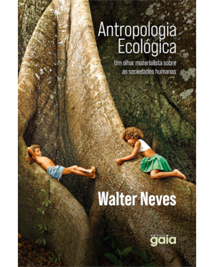 Antropologia ecológica: um olhar materialista sobre as sociedades humanas