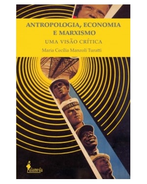 Antropologia, economia e marxismo: uma visão crítica