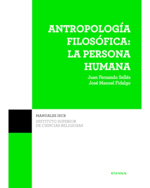 ANTROPOLOGÍA FILOSÓFICA: LA PERSONA HUMANA