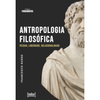 Antropologia Filosófica: Pessoa, Liberdade, Relacionalidade