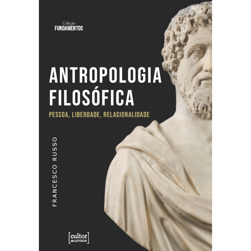 Antropologia Filosófica: Pessoa, Liberdade, Relacionalidade