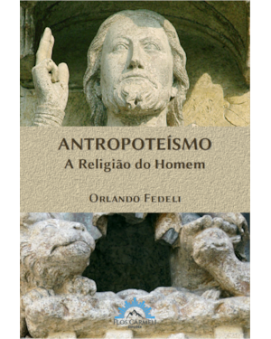 ANTROPOTEÍSMO - A RELIGIÃO DO HOMEM
