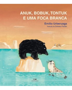 ANUK, BOBUK, TONTUK E UMA FOCA BRANCA