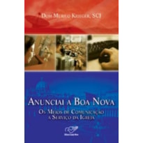 ANUNCIAI A BOA NOVA - OS MEIOS DE COMUNICACAO A SERVICO DA IGREJA - 1ª