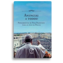 Anunciai a todos!: pens. do papa franc para os dias da pasc
