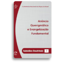 ANÚNCIO QUERIGMÁTICO E EVANGELIZAÇÃO FUNDAMENTAL - SUBSÍDIOS DOUTRINAIS 04