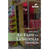 AO LADO DAS GONDOLAS: O TRABALHO DOS DEMONSTRADORES DE PRODUTOS NOS SUPERMERCADOS