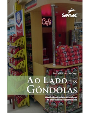AO LADO DAS GONDOLAS: O TRABALHO DOS DEMONSTRADORES DE PRODUTOS NOS SUPERMERCADOS