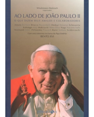 AO LADO DE JOAO PAULO II - DEPOIMENTOS DE AMIGOS E COLABOLAODRES