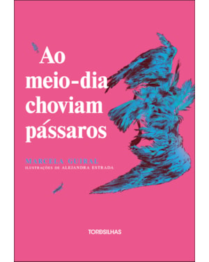 Ao meio-dia choviam pássaros