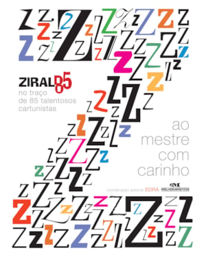 AO MESTRE COM CARINHO: ZIRALDO 85 NO TRAÇO DE 85 TALENTOSOS CARTUNISTAS