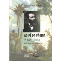 AO PE DA PAGINA - A DUPLA NARRATIVA EM JOSE DE ALENCAR - 1ª