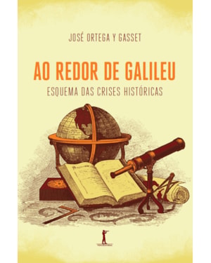 AO REDOR DE GALILEU: ESQUEMA DAS CRISES HISTÓRICAS