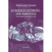 AO REDOR DO ESCORPIÃO... UMA TARÂNTULA?