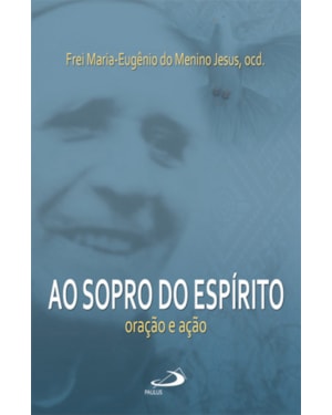 Ao sopro do espírito Oração e ação: Oração e ação