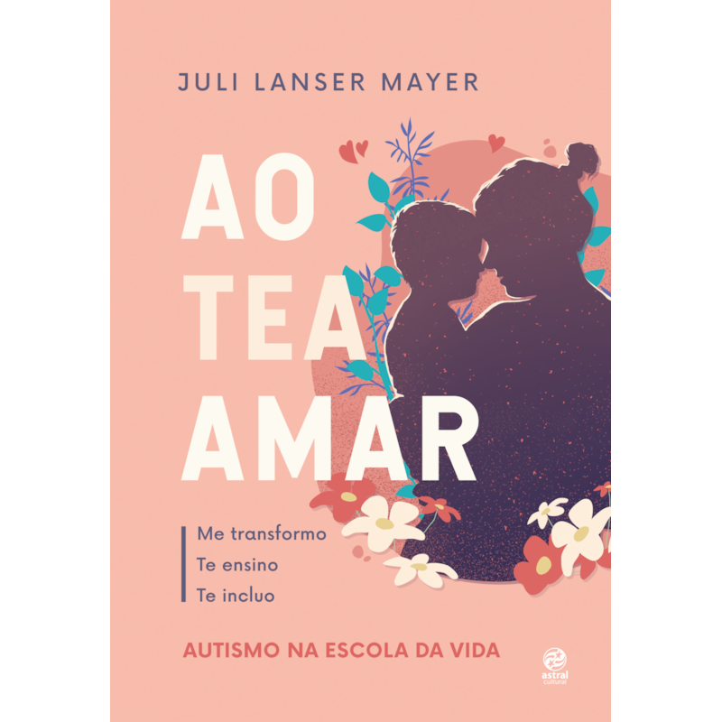 AO TEA AMAR: AUTISMO NA ESCOLA DA VIDA