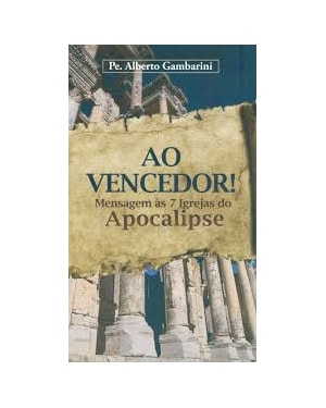 AO VENCEDOR - MENSAGEM ÀS SETE IGREJAS DO APOCALIPSE
