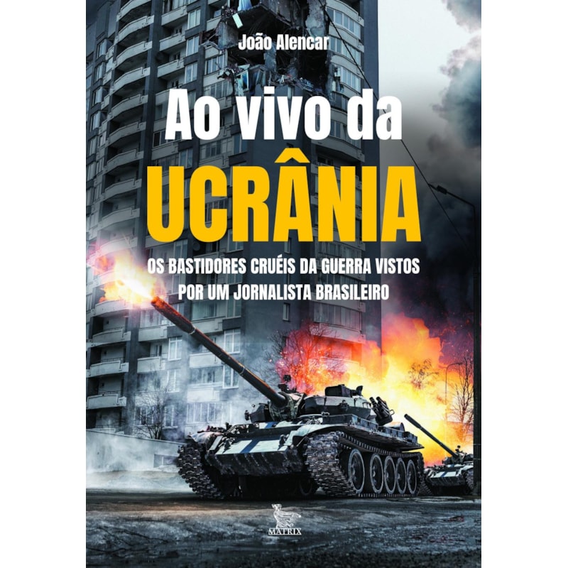 AO VIVO DA UCRÂNIA: OS BASTIDORES CRUÉIS DA GUERRA VISTOS POR UM JORNALISTA BRASILEIRO