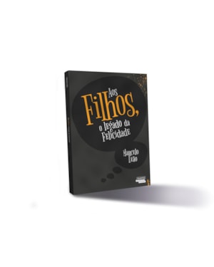 AOS FILHOS, O LEGADO DA FELICIDADE