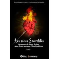 AOS MEUS SACERDOTES - TOMO I