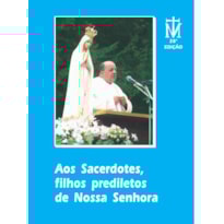 AOS SACERDOTES, FILHOS PREDILETOS DE NOSSA SENHORA